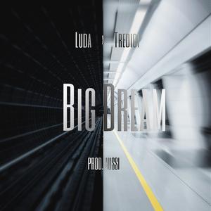Big Dream (feat. Tredici)