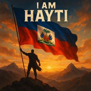 I AM HAYTI (Anthem)