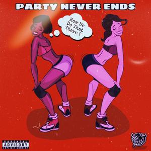 Party Never Ends