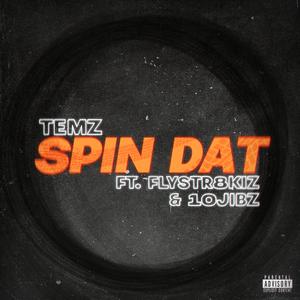 Spin Dat (feat. FlyStr8Kiz & 10Jibz)