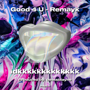 Good 4 U - Remayk