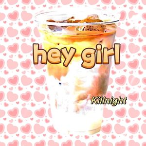 hey girl（Prod.Gr33nart Beats）