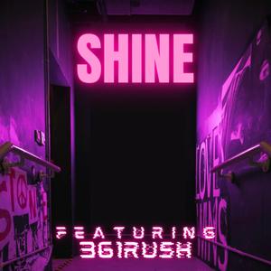 Shine (feat. 361RUSH)