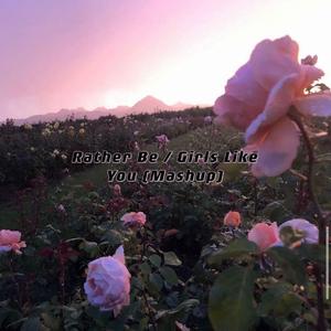 Rather Be / Girls Like You (Mashup Remix)