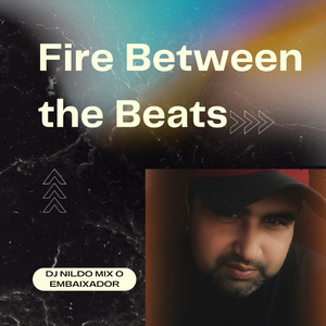 Fire Between The Beats