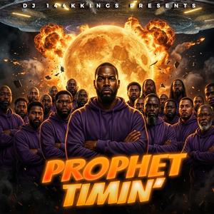 Prophet Timin'