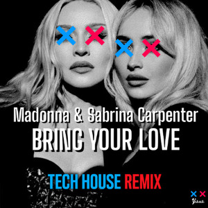 Bring Your Love - Madonna, Sabrina Carpenter (Yisus Tech House Remix)
