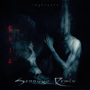 Evil (Sennago Remix)
