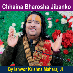 Chhaina Bharosha Jibanko