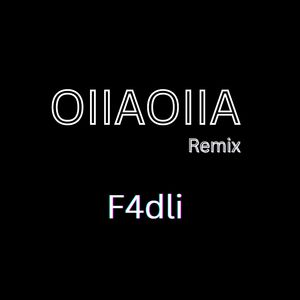 OIIAOIIA (Remix)