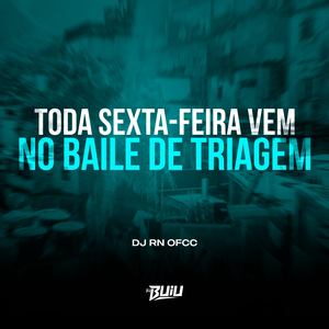 Toda Sexta Feira Vem no Baile de Triagem