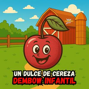 Un Dulce de cereza Musica Infantil(Dembow Infantil)