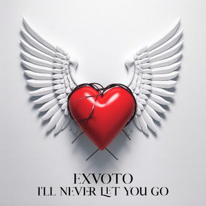 I'll never let you go