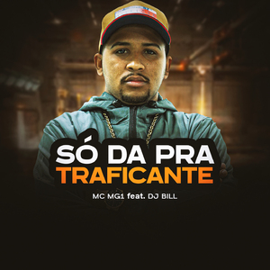 Só da pra traficante