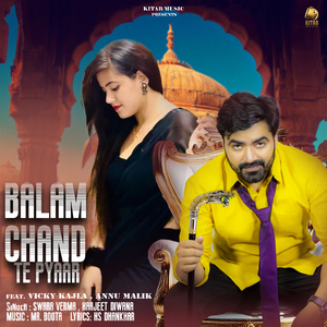 Balam Chand Te Pyaara (feat. Vicky Kajla & Annu Malik)