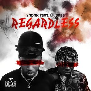 Regardless (feat. Lil babs)