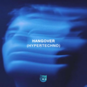 Hangover (HYPERTECHNO Sped Up)