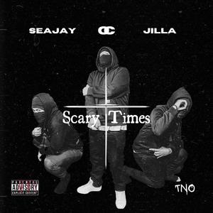 SCARY TIMES (feat. Jilla King & TNO SeaJay)