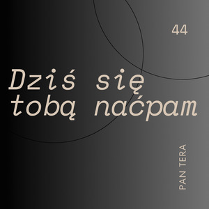 Dziś się tobą naćpam