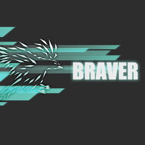 BRAVER