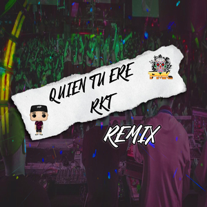 Quien Tu Ere RKT (Remix)