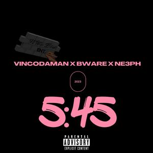 5:45 (feat. Ne3ph & Beware)