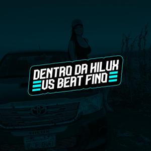 Dentro da hilux Vs Beat Fino (feat. DJ LC DO SP OFICIAL)