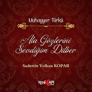 Ala Gözlerini Sevdiğim Dilber