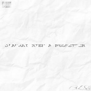 J'aurai rien à regretter