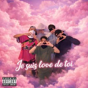 je suis love de toi