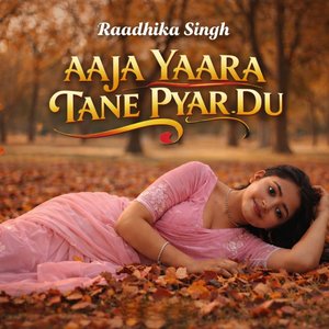 Aaja Yaara Tane Pyar Du