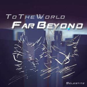 To the World Far Beyond