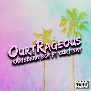 Ourtrageous (feat. Curtisay)
