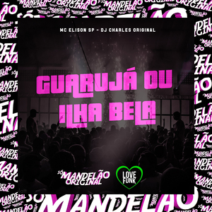 Guarujá ou Ilha Bela