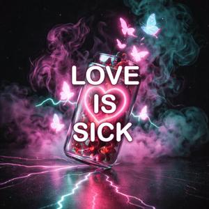 Love is Sick