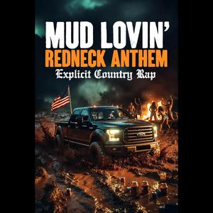 Mud Lovin' Redneck Anthem