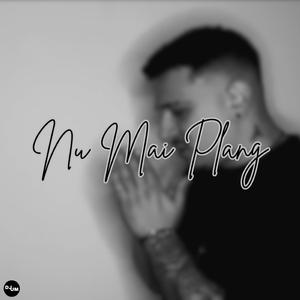 Nu Mai Plang (feat. PEKE)