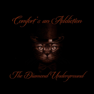 Comfort's an Addiction