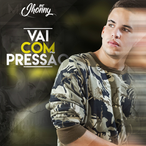 Vai Com Pressão