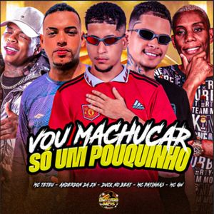 Vou Machucar Só um Pouquinho