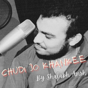 Chudi Jo Khankee