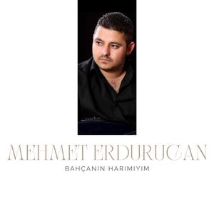 Bahçanın Harıyım