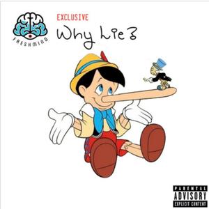 Why Lie (feat. Quazzthekid, Pierre Fontaine, Sin Supreme, KiD BliTz & Citytheking)