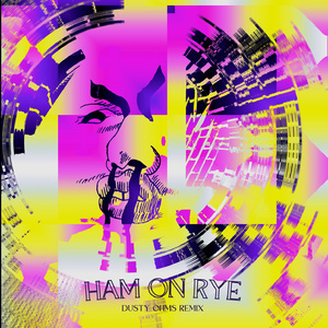 Ham On Rye (Dusty Ohms Remix)