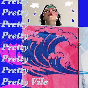 Pretty Vile (feat. VALENTINE.xo)