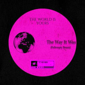 The Way It Was (Fullempty Remix)