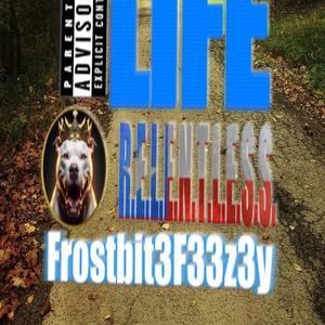 The Fair Life (feat. R.e l.e.n.t.l.e.s.s. & FroztBit3Fr33z3y)