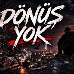 DÖNÜŞ YOK
