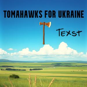 Tomahawks for Ukraine