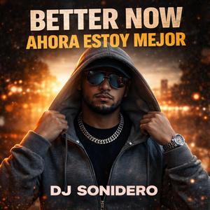 “Better Now / Ahora Estoy Mejor”